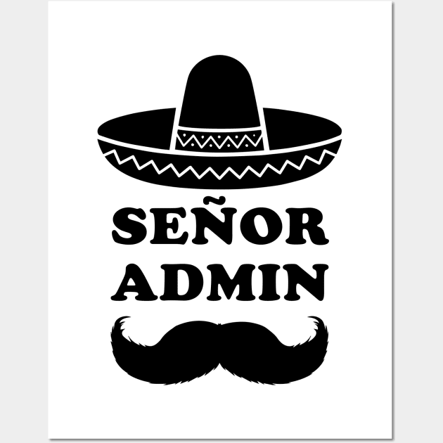 Señor Admin (Senior Administrator) Wall Art by shirtonaut